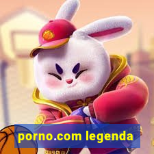 porno.com legenda